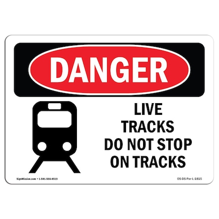 OSHA Danger Sign, Live Tracks Do Not Stop On Tracks, 18in X 12in Decal